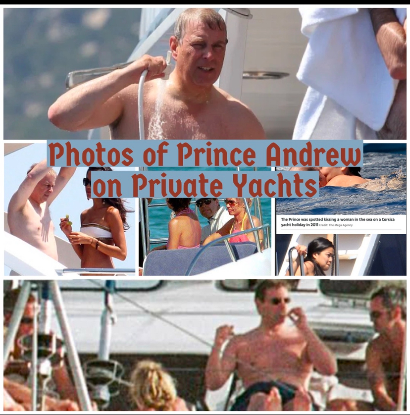 The Jeffrey Epstein Scandal Explained: Collage of photos showing Prince Andrew on private yachts, including moments with companions, during leisure activities.